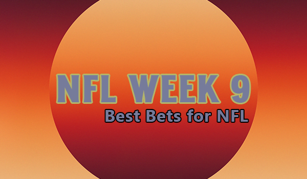 NFL Week 9 Best Bets | Football Betting – Finding early Value