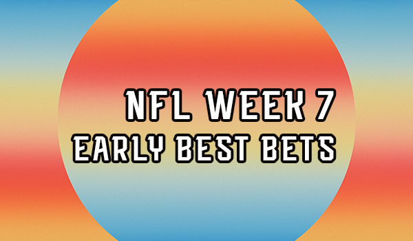 NFL Week 7 Early Best Bets
