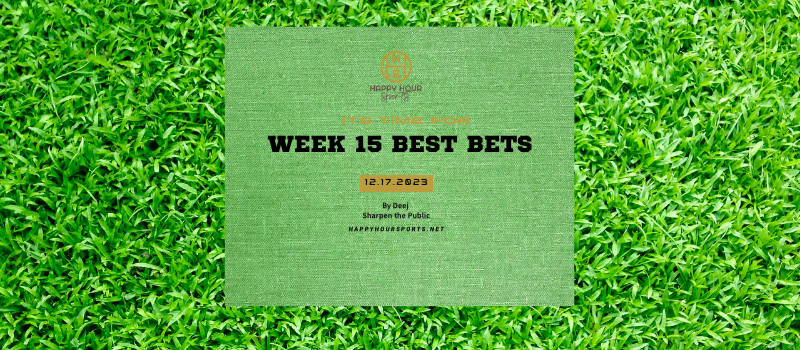 Week 15 Best Bets and Analysis
