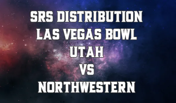 SRS Distribution Las Vegas Bowl – Utah vs Northwestern